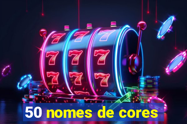 50 nomes de cores